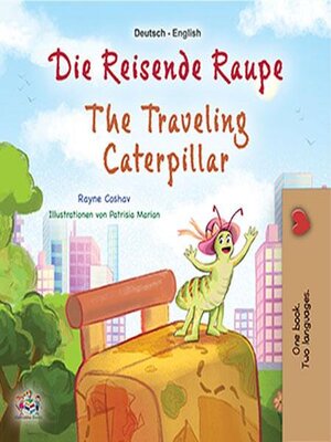 cover image of Die reisende Raupe / The traveling caterpillar